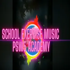 School Exercise Song 2 psw5 academy - Single by Psw5 academy album reviews, ratings, credits