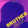 Brotherman - Single album lyrics, reviews, download
