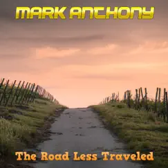 The Road Less Traveled - Single by Mark Anthony album reviews, ratings, credits