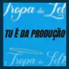 Tu É Produção song lyrics