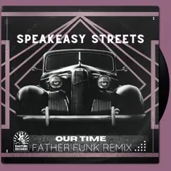 Our Time (feat. Pdrito Erazo) - Single by Speakeasy Streets, Father Funk & Gogol Bordello album reviews, ratings, credits
