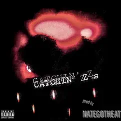 Catchin' Zs - EP by Nategotheat album reviews, ratings, credits