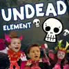 Undead Element - Single album lyrics, reviews, download