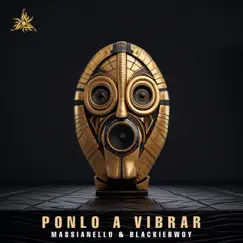 Ponlo a Vibrar (Radio Edit) - Single by Massianello & BLACKIEBWOY album reviews, ratings, credits