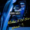 Make It To the Game - Single album lyrics, reviews, download