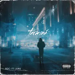 Terminé - Single (feat. LEMS) - Single by B.D.C. album reviews, ratings, credits