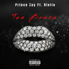 Tus Besos (feat. Riello) - Single by Prince Zay album reviews, ratings, credits