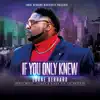 If You Only Knew - Single album lyrics, reviews, download