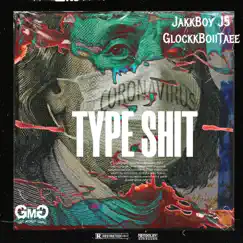 Type Shit (feat. Jakkboy J5) Song Lyrics