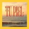 Tu Piel (feat. Zyanya & Luis Shatter) - Single album lyrics, reviews, download