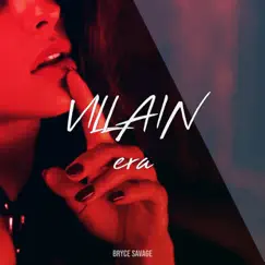 Villain Era - Single by Bryce Savage album reviews, ratings, credits