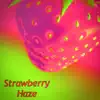 Strawberry Haze (feat. Bella) - Single album lyrics, reviews, download