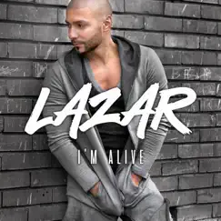 I'm Alive - Single by Lazar album reviews, ratings, credits