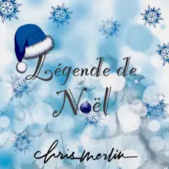 Légende de Noël - Single by Chris Merlin album reviews, ratings, credits