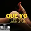 Que yo le de - Single album lyrics, reviews, download