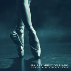 Ballet Music On Piano for Recital & Dance Class by Daniel Philo & Philip De Blue album reviews, ratings, credits