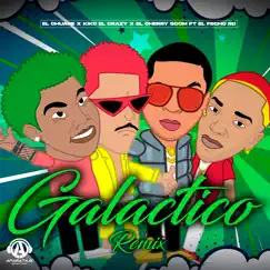 Galactico (feat. El Fecho RD) [Remix] - Single by El Chuape, Kiko El Crazy & El Cherry Scom album reviews, ratings, credits