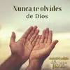 Nunca Te olvides de Dios album lyrics, reviews, download