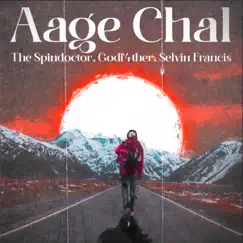 Aage Chal - Single by The Spindoctor, Godf4ther & Selvin Francis album reviews, ratings, credits