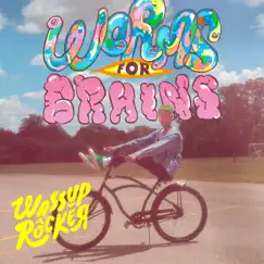 Worms for Brains by Wassup Rocker album reviews, ratings, credits