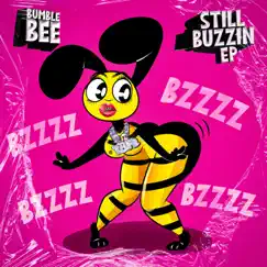 Still Buzzin - EP by Bumble Bee album reviews, ratings, credits