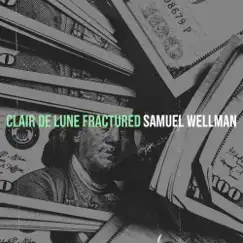 Clair De Lune Fractured - Single by Samuel Wellman album reviews, ratings, credits