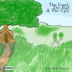 The Good, The Bad and the Ugly - Single by Digggs Moses Wordsmith album reviews, ratings, credits
