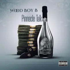 Pinnacle Talk - EP by Wood Boy B album reviews, ratings, credits