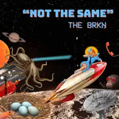 Not the Same - Single by The BRKN album reviews, ratings, credits