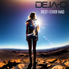 Best I Ever Had - Single by Deja-Q album reviews, ratings, credits