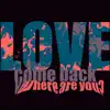 LOVE [come back] - Single album lyrics, reviews, download