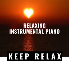 Relaxing Instrumental Piano by Relaxation Sleep Meditation, Keep Relax & Direction Relax album reviews, ratings, credits
