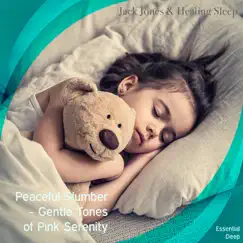 Peaceful Slumber - Gentle Tones of Pink Serenity by Jack Jones & Healing Sleep album reviews, ratings, credits