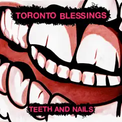 Teeth and Nails - Single by Toronto Blessings album reviews, ratings, credits