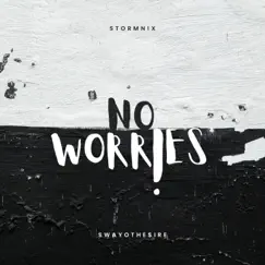 No Worries (feat. SwayoThe$ire) Song Lyrics