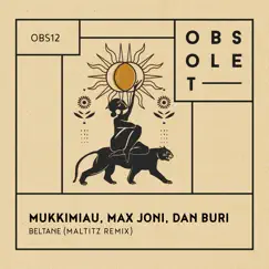 Beltane (Maltitz Remix) - Single by MUKKIMIAU, Max Joni & Dan Buri album reviews, ratings, credits