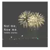 Not me, New me - Single album lyrics, reviews, download