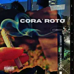 Cora' Roto (feat. Døuble R, Mario López & THM BOYS) - Single by JUANDGVE album reviews, ratings, credits