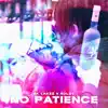 No Patience - Single album lyrics, reviews, download