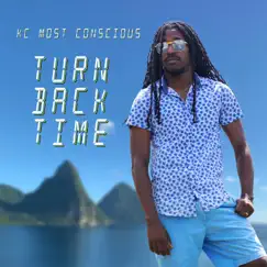 Turn Back Time - Single by KC Most Conscious album reviews, ratings, credits