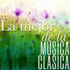 La mejor de la musica clasica by Various Artists album reviews, ratings, credits