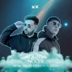 Aquella Noche - Single by Kevin Milan & Jhota La Bestia album reviews, ratings, credits