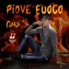 Piove fuoco - Single album lyrics, reviews, download