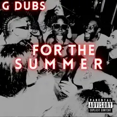 FOR THE SUMMER - Single by G DUBS album reviews, ratings, credits