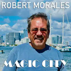 Magic City - EP by Robert Morales album reviews, ratings, credits