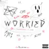 Worried4 (feat. BAR$) - Single album lyrics, reviews, download