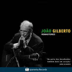 Greatest Hits Remastered (Remastered) by João Gilberto album reviews, ratings, credits