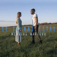 Se Tu Não Estás - Single by Messias Maricoa album reviews, ratings, credits