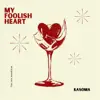 My Foolish Heart - Single album lyrics, reviews, download