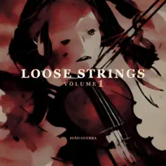 Loose Strings, Vol. 1 - EP by João Guerra album reviews, ratings, credits